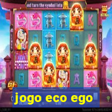 jogo eco ego